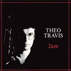 Theo Travis - 2am FLAC