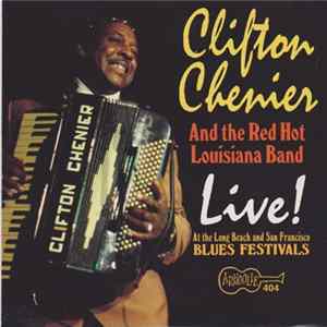 Clifton Chenier And His Red Hot Louisiana Band - Live! At The Long Beach And San Francisco Blues Festivals FLAC