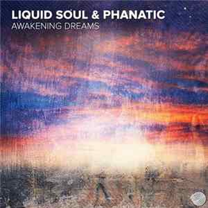 Liquid Soul & Phanatic - Awakening Dreams FLAC