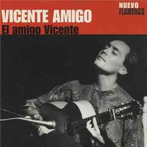 Vicente Amigo - El Amigo Vicente FLAC