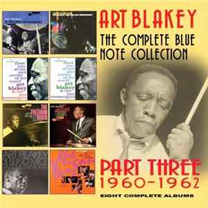 Art Blakey - The Complete Blue Note Collection Part Three 1960-1962 - Eight Complete Albums FLAC
