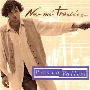 Paolo Vallesi - Non Mi Tradire FLAC