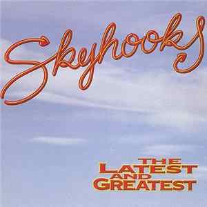 Skyhooks - The Latest And Greatest FLAC