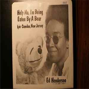 Ed Henderson - Help Me (I'm Being Eaten By A Bear) / Camden, New Jersey FLAC