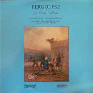 Pergolese - Mariella Adani, Leonardo Monreale, Orchestre Des Pomerigi Musicali, Ettore Gracis - La Serva Padrona FLAC