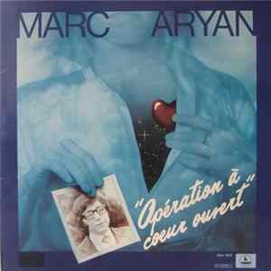 Marc Aryan - "Opération A Coeur Ouvert" FLAC