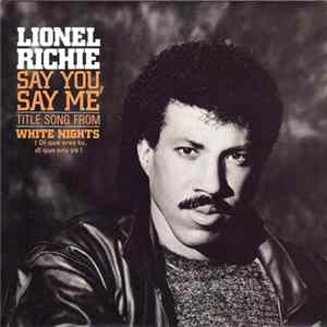 Lionel Richie - Say You, Say Me = Di Que Eres Tú, Di Que Soy Yo FLAC