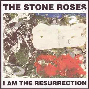 The Stone Roses - I Am The Resurrection FLAC