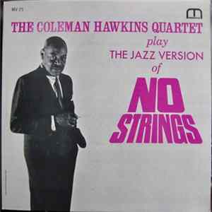 Coleman Hawkins Quartet - The Coleman Hawkins Quartet Play The Jazz Version Of No Strings FLAC