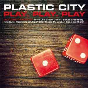 Various - Plastic City Play.Play.Play FLAC