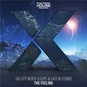 The City Never Sleeps & Caitlin Stubbs - The Feeling FLAC