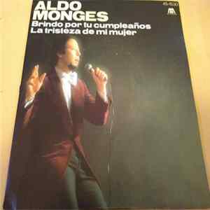 Aldo Monges - Brindo Por Tu Cumpleaños / La Tristeza De Mi Mujer FLAC