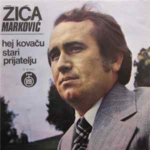 Žića Marković - Hej, Kovaču, Stari Prijatelju FLAC