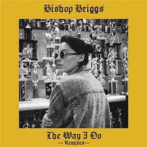 Bishop Briggs - The Way I Do (Remixes) FLAC