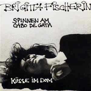Brigitta Fischerin - Spinnen Am Cabo de Gata / Küsse Im Dom FLAC
