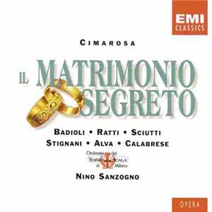 Domenico Cimarosa, Carlo Badioli, Eugenia Ratti, Graziella Sciutti, Ebe Stignani, Luigi Alva, Franco Calabrese, Nino Sanzogno - Il Matrimonio Segreto FLAC