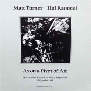 Matt Turner & Hal Rammel - As On A Pivot Of Air FLAC