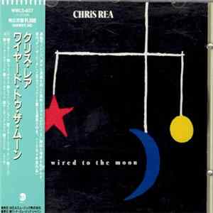 Chris Rea - Wired To The Moon FLAC