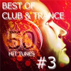 Various - Best Of Club & Trance - 50 Hit Tunes #3 FLAC
