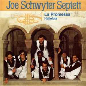 Joe Schwyter Septett - La Promessa / Halleluja FLAC