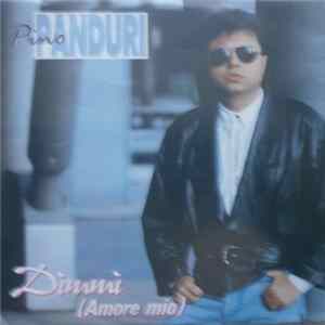 Pino Panduri - Dimmi (Amore Mio) FLAC