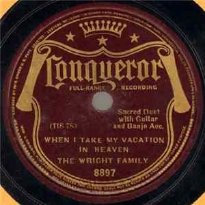 The Wright Family - When I Take My Vacation In Heaven / Let The Lower Lights Be Burning FLAC