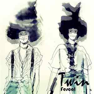 Fescal - Twin FLAC