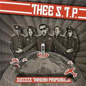 Thee S.T.P. - Success Through Propaganda FLAC