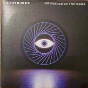 Filthy Dukes - Nonsense In The Dark FLAC