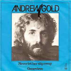 Andrew Gold - Never Let Her Slip Away / Genevieve FLAC