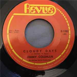 Jimmy Coleman - Cloudy Days / Don't Seem Like You Love Me FLAC
