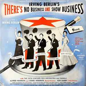 Irving Berlin With The 20th Century-Fox Orchestra And Chorus - Selections From The Sound Track Of Irving Berlin's "There's No Business Like Show Business" FLAC