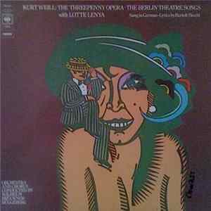 Kurt Weill, Lotte Lenya, Wilhelm Brückner-Rüggeberg - The Threepenny Opera / The Berlin Theatre Songs FLAC