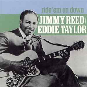 Jimmy Reed / Eddie Taylor - Ride 'Em On Down FLAC