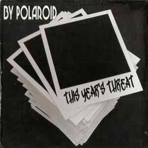 By Polaroid - This Year's Threat FLAC