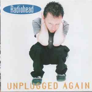 Radiohead - Unplugged Again FLAC