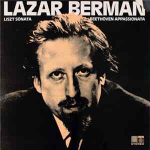 Lazar Berman, Liszt, Beethoven - Sonata In B Minor • Appassionata FLAC