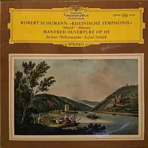 Robert Schumann, Berliner Philharmoniker, Rafael Kubelik - »Rheinische Symphonie« · Manfred Ouverture Op. 115 FLAC