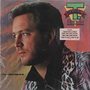 T. Graham Brown - I Tell It Like It Used To Be FLAC