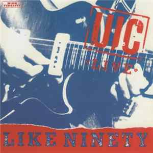 UIC - Live / Like Ninety FLAC