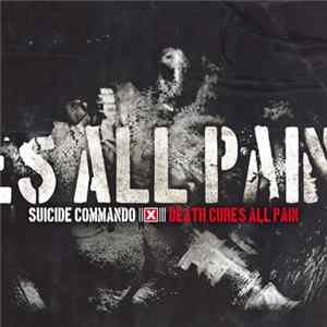 Suicide Commando - Death Cures All Pain FLAC