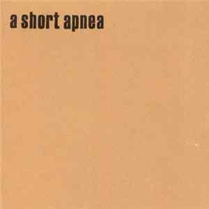 A Short Apnea - A Short Apnea FLAC