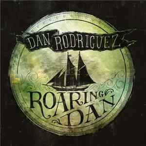Dan Rodriguez - Roaring Dan FLAC
