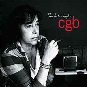 CGB - Tra Le Tue Rughe FLAC