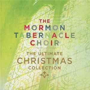 Mormon Tabernacle Choir - The Ultimate Christmas Collection FLAC