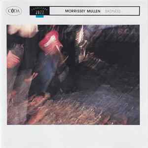 Morrissey Mullen - Badness FLAC