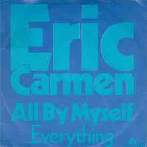 Eric Carmen - All By Myself / Everything FLAC