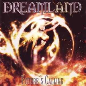 Dreamland - Future's Calling FLAC