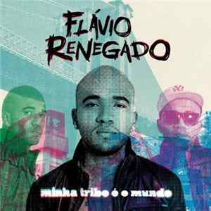 Flávio Renegado - Minha Tribo É O Mundo FLAC