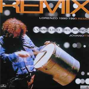 Jovanotti - Lorenzo 1990-1995 Remix - L'Ombelico Del Mondo FLAC